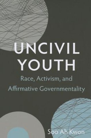 Книга Uncivil Youth Soo Ah Kwon