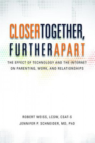 Könyv Closer Together, Further Apart Robert Weiss