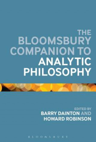 Książka Bloomsbury Companion to Analytic Philosophy Barry Dainton