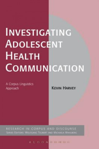 Könyv Investigating Adolescent Health Communication Kevin Harvey