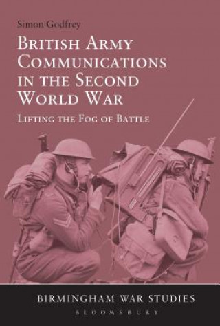 Livre British Army Communications in the Second World War Simon Godfrey