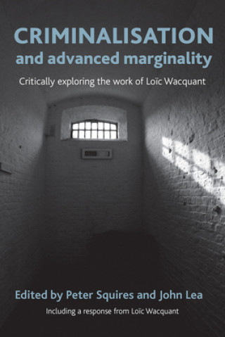 Knjiga Criminalisation and Advanced Marginality Peter Squires