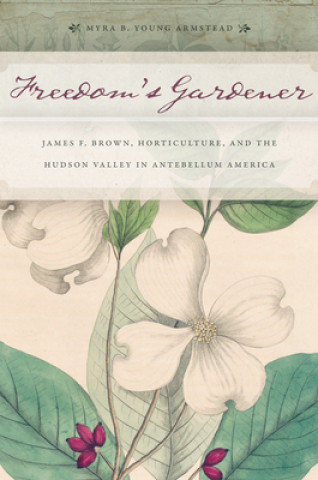 Книга Freedom's Gardener Myra B Young Armstead