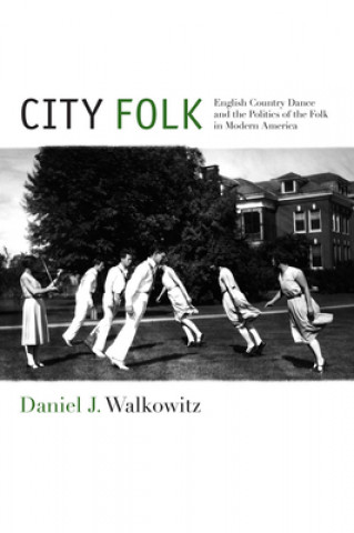 Книга City Folk Daniel J Walkowitz