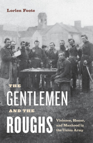 Knjiga Gentlemen and the Roughs Lorien Foote