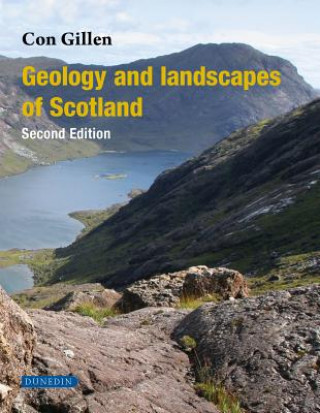 Könyv Geology and Landscapes of Scotland Con Gillen