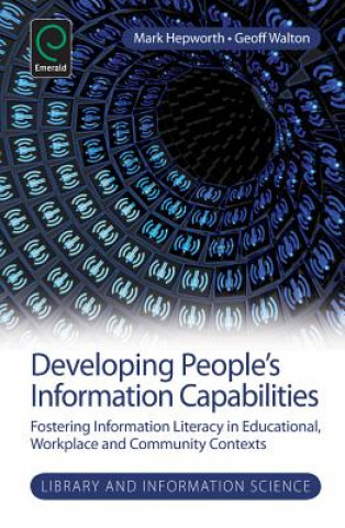 Kniha Developing People's Information Capabilities Mark Hepworth