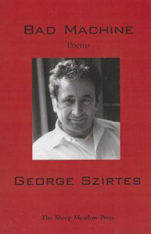 Könyv Bad Machine George Szirtes