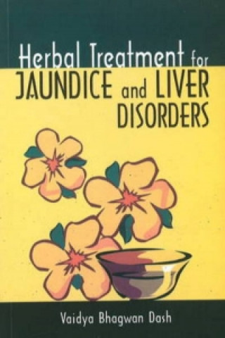 Könyv Herbal Treatment for Jaundice & Liver Disorders Bhagwan Dash Vaidya