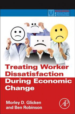 Kniha Treating Worker Dissatisfaction During Economic Change Morley Glicken