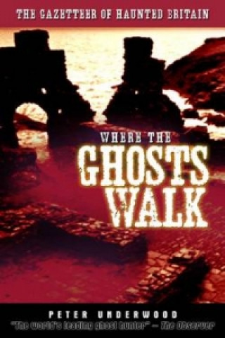 Boek Where the Ghosts Walk Peter Underwood