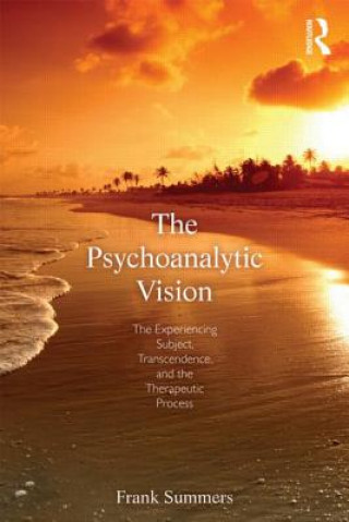 Kniha Psychoanalytic Vision Frank Summers