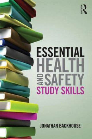 Книга Essential Health and Safety Study Skills Jonathan Backhouse