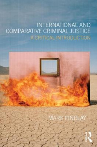 Kniha International and Comparative Criminal Justice Mark Findlay
