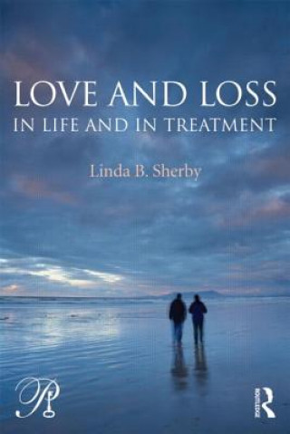 Kniha Love and Loss in Life and in Treatment Linda Sherby