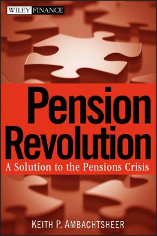 Kniha Pension Revolution - A Solution to the Pensions Crisis Keith P Ambachtsheer