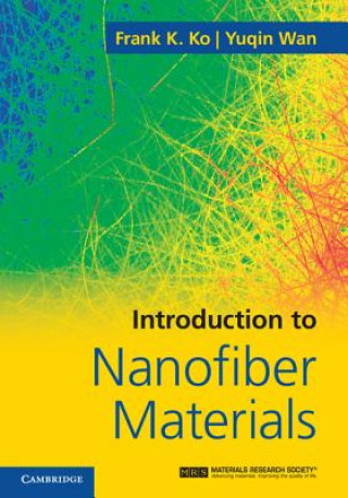 Carte Introduction to Nanofiber Materials Frank Ko