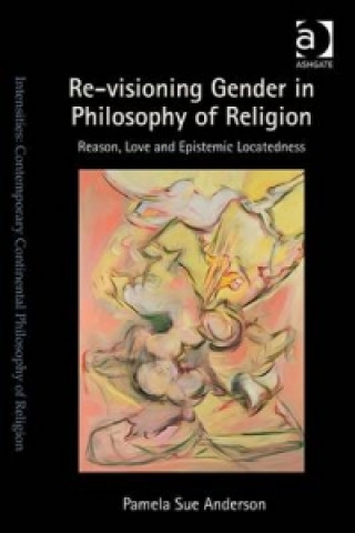 Kniha Re-visioning Gender in Philosophy of Religion Pamela Sue Anderson