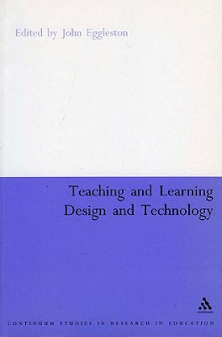 Kniha Teaching and Learning Design and Technology John Eggleston