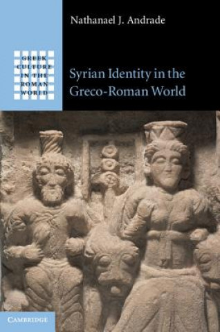 Kniha Syrian Identity in the Greco-Roman World Nathanael J Andrade