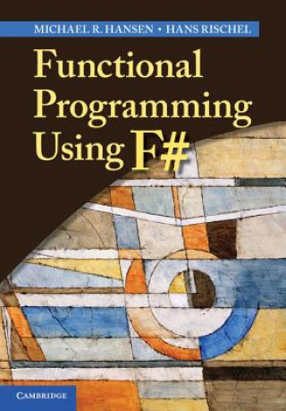 Könyv Functional Programming Using F# Michael R Hansen
