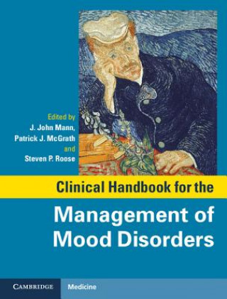 Książka Clinical Handbook for the Management of Mood Disorders J John Mann