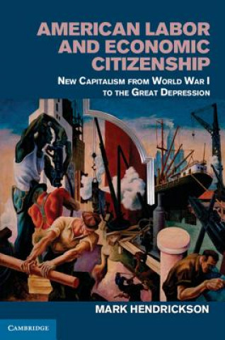 Buch American Labor and Economic Citizenship Mark Hendrickson