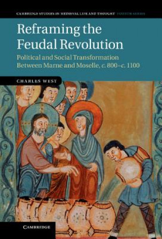 Kniha Reframing the Feudal Revolution Charles West