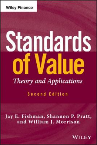 Kniha Standards of Value 2e - Theory and Applications Jay E Fishman