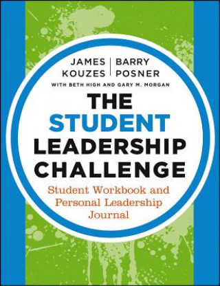 Buch Student Leadership Challenge - Student Workbook and Personal Leadership Journal James M Kouzes