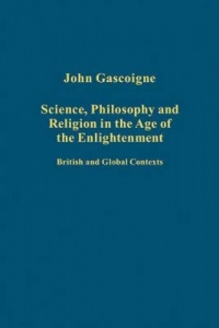Kniha Science, Philosophy and Religion in the Age of the Enlightenment John Gascoigne
