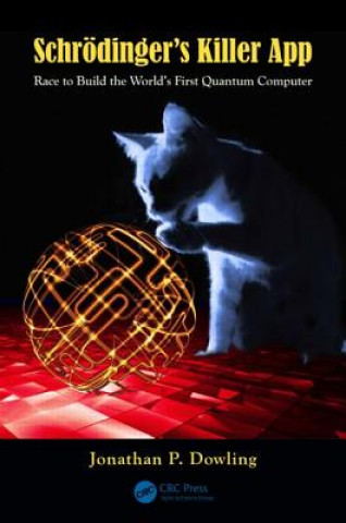Knjiga Schroedinger's Killer App Jonathan P Dowling
