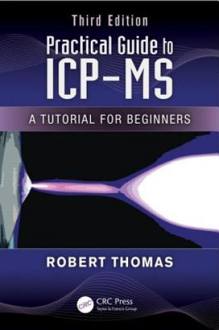 Kniha Practical Guide to ICP-MS Robert Thomas