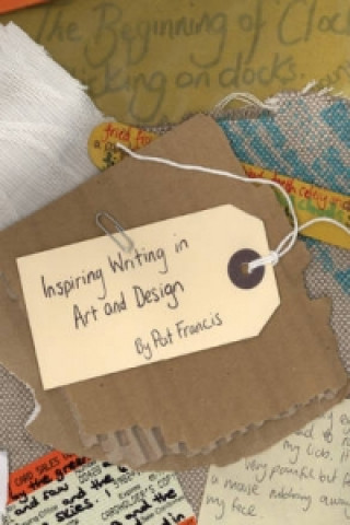 Kniha Inspiring Writing in Art and Design Pat Francis