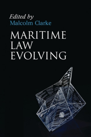 Kniha Maritime Law Evolving Malcolm Clarke