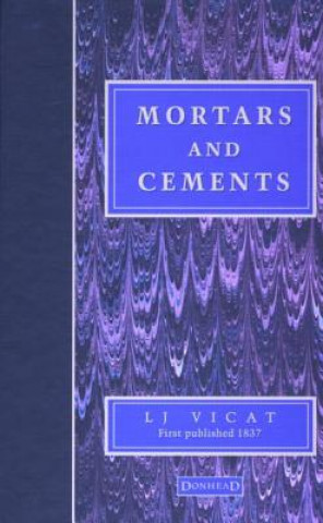 Knjiga Mortars and Cements L.J. Vicat