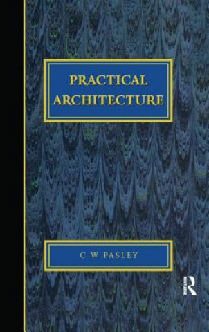 Könyv Practical Architecture: Brickwork, Mortars and Limes Charles William Pasley