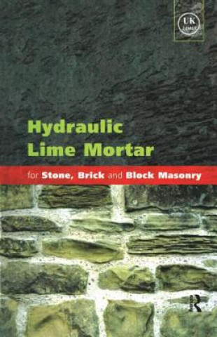 Carte Hydraulic Lime Mortar for Stone, Brick and Block Masonry Geoffrey Allen