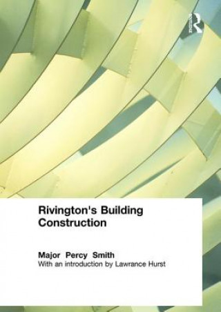 Kniha Rivington's Building Construction Percy Smith