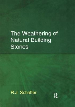 Könyv Weathering of Natural Building Stones R. J. Schaffer