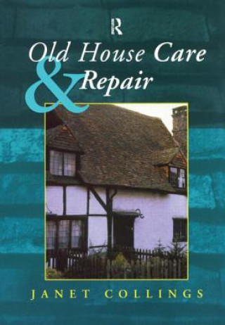 Kniha Old House Care and Repair Janet Collings