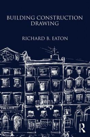 Книга Building Construction Drawing Richard B. Eaton