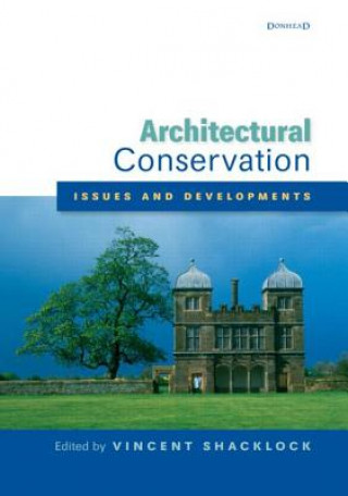 Kniha Architectural Conservation: Issues and Developments Vincent Shacklock