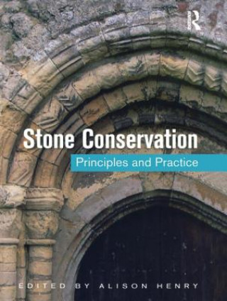 Carte Stone Conservation: Principles and Practice Alison Henry