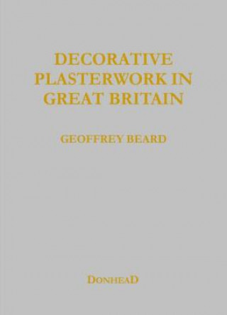 Книга Decorative Plasterwork in Great Britain Geoffrey Beard