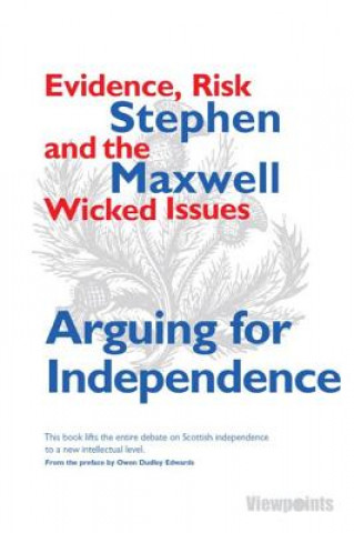 Kniha Arguing for Independence Stephen Maxwell