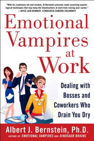 Könyv Emotional Vampires at Work: Dealing with Bosses and Coworkers Who Drain You Dry Albert Bernstein