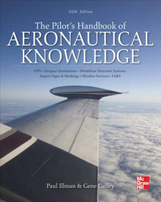 Kniha Pilot's Handbook of Aeronautical Knowledge, Fifth Edition Paul Illman