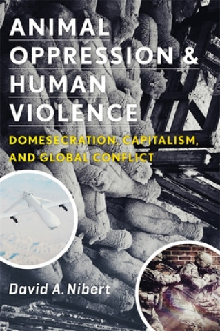 Knjiga Animal Oppression and Human Violence David A Nibert