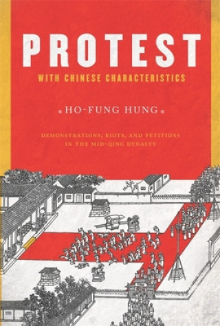 Livre Protest with Chinese Characteristics Ho Fung Hung